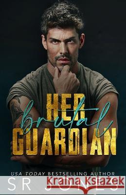 Her Brutal Guardian Skye Jones Silla Webb Wander Aguiar 9798393889326