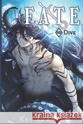 Fate: Part V - Dive Kai Aubrey   9798393947330 Independently Published