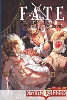Fate: Part VI - Revel Kai Aubrey   9798393948832 Independently Published