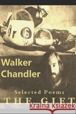 The Gift: Second Edition Walker Chandler   9798393992101