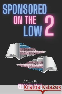 Sponsored On The Low 2 Cederick Davis   9798394039386 Independently Published