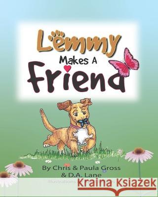 Lemmy Makes A Friend Paula L Gross D A Lane April E Jeffreys 9798394045066 Independently Published