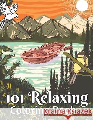 101 Relaxing Coloring Book Zsp Art House   9798394066580 Independently Published