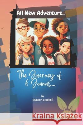 The Journey of 6 Joanas Megan Campbell   9798394131066 Independently Published