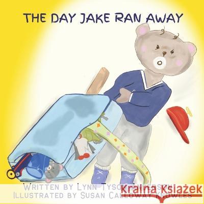 The Day Jake Ran Away Susan Calloway Knowles Lynn Tyson Anderson  9798394141539 Independently Published