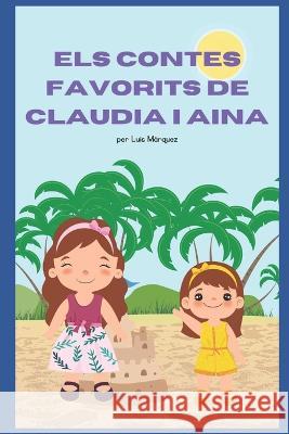 Els contes favorits de Claudia i Aina Luis Marquez   9798394149894