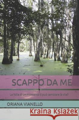 Scappo Da Me Oriana Vianello   9798394238000 Independently Published