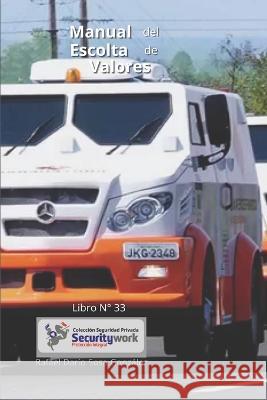 Manual Escolta de Valores: : Proteja los valores de su cliente Rafael Dario Sosa Gonzalez   9798394263897
