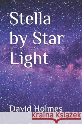 Stella by Star Light David Holmes 9798394364037