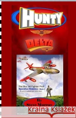 Hunty: Operation Dolphins: Book 3 Steve Murray   9798394421549