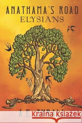 Anathama's Road: Elysians A E Thrall   9798394421730 Independently Published