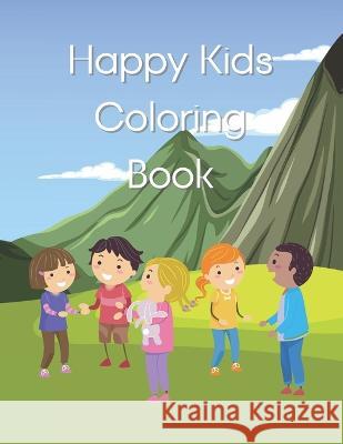 Happy Kids Coloring Book Kristen L Jeffers   9798394447266 Independently Published