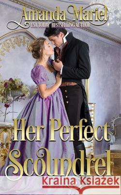 Her Perfect Scoundrel Amanda Mariel   9798394449246 Independently Published