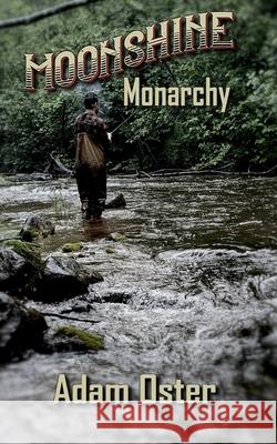 Moonshine Monarchy Adam Oster   9798394472381 Independently Published