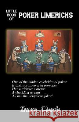 Little Book of Poker Limericks Dave Cinch   9798394497117 Independently Published
