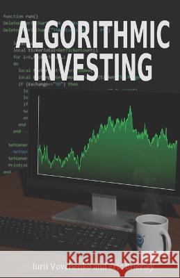 Algorithmic Investing Eric Brierley Iurii Vovchenko  9798394517648 Independently Published