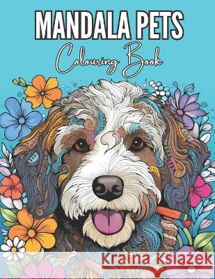 Mandala Pets: Mandala Pets for ages 5+ Aaron Gerrard   9798394580970 Independently Published