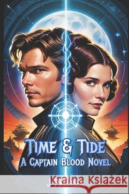 Time & Tide: A Captain Blood Novel J Palliser   9798394586460 Independently Published