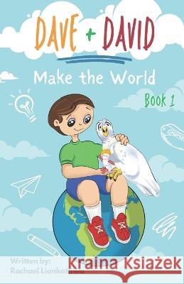 Dave and David Make the World Rachael Liankatawa   9798394624056 Independently Published