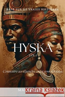 Hyska: Vol. 1: Heros Que Vous Devriez Connaitre Marvin Delin   9798394677090 Independently Published