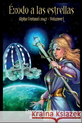 Exodo a las estrellas Sonia Matas Jose Antonio Sanchis Tormo Francisco J Llatas 9798394700705 Independently Published