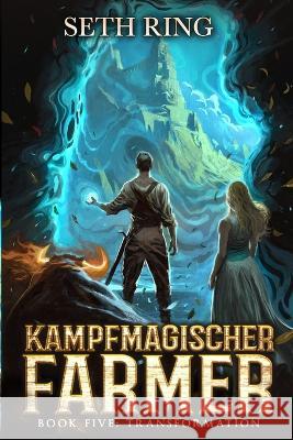 Transformation: Ein Fantasy-LitRPG-Abenteuer Seth Ring   9798394774256 Independently Published