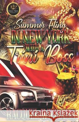 Summer Fling in New York with a Trini Boss Racquel Williams   9798394835599 Independently Published