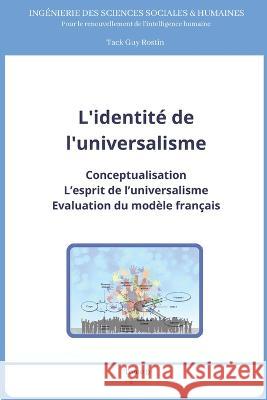 L'identite de l'universalisme Guy Rostin Tack   9798394875977 Independently Published