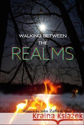 Walking Between the Realms Debbie Elward Larry Elward John Zaffis 9798394906596
