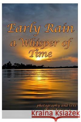 Early Rain a Whisper of Time Tim Irving   9798394919282 Independently Published