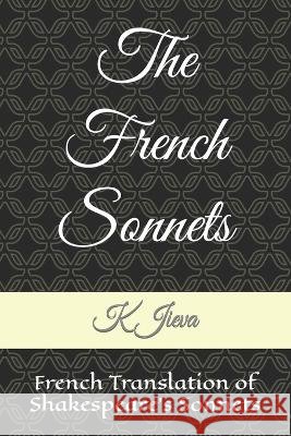 The French Sonnets K Jieva   9798394926778 Independently Published