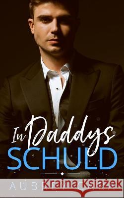 In Daddys Schuld Franziska Humphrey Aubrey Cara  9798394966460