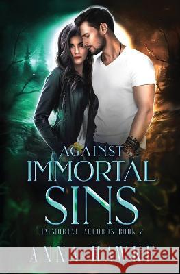 Against Immortal Sins Anna Hawke   9798394968129 Independently Published