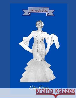 Anorada Cuba Eloy Cepero   9798394988059 Independently Published