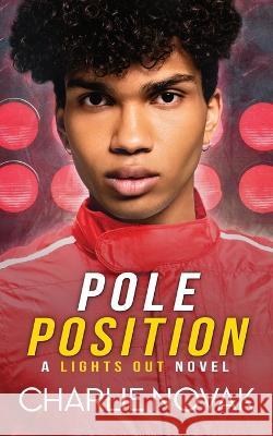 Pole Position Charlie Novak   9798394999574 Independently Published