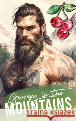 Grumpy In The Mountains Olivia T Turner   9798395019752 Independently Published