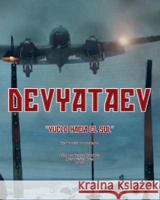 Devyataev: Vuelo hacia el sol, traduccion comentada Juan Fraile Nuez Lilianna Ferrer Martinez  9798395098634 Independently Published
