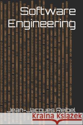 Software Engineering Jean-Jacques Reibel   9798395111777 Independently Published