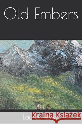 Old Embers Laurel Howe 9798395157423
