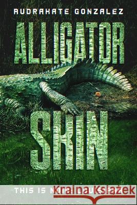 Alligator Skin Audrakate Gonzalez   9798395187864