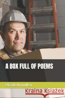 A Box Full of Poems Elizabeth Louisa Mullen   9798395189639