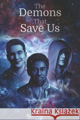 The Demons That Save Us: Echoes of Etherium Volume 2 Lyrica Costello Amparo S Morales Maximilian Lopez 9798395204295