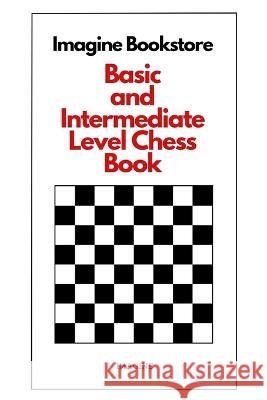 Basic and Intermediate Level Chess Book Oğuz Saltik Sertab Sevİnc Imagine Bookstore Saltik 9798395250896 Independently Published