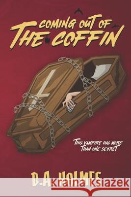 Coming Out of the Coffin D A Holmes   9798395301598 Independently Published