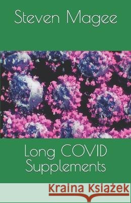Long COVID Supplements Steven Magee   9798395302250