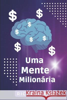 Uma Mente Milionaria Ricardo Max   9798395324801 Independently Published
