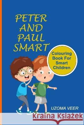 Peter and Paul Smart Uzoma Veer   9798395359643
