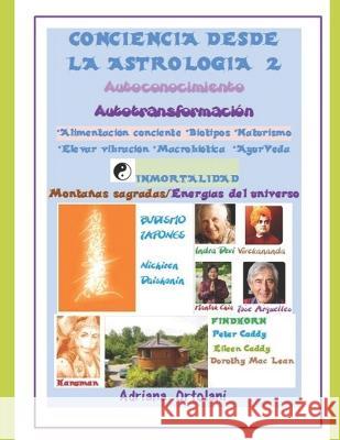 Conciencia desde la Astrologia 2 Adriana Ortolani   9798395364821 Independently Published
