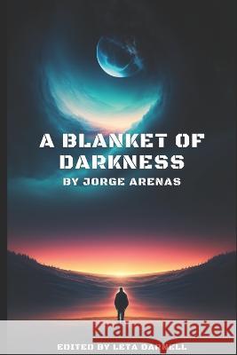 A Blanket of Darkness Leta Darnell Jorge Arenas  9798395384799 Independently Published