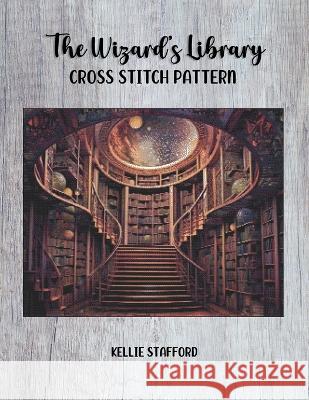 The Wizard's Library Cross Stitch Pattern Kellie Stafford   9798395391858 Independently Published